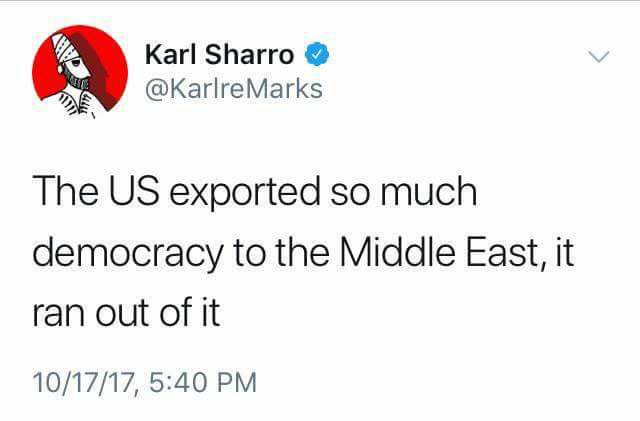 The US exported so much democracy to the Middle East, it ran out of it